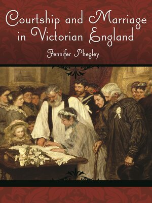 cover image of Courtship and Marriage in Victorian England